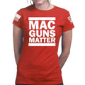 MAC Guns Matter Ladies T-shirt