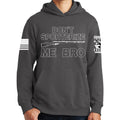 Don't Sporterize Me Bro Hoodie