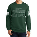 Don't Sporterize Me Bro Sweatshirt