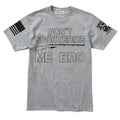 Don't Sporterize Me Bro Men's T-shirt