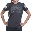 Don't Sporterize Me Bro Ladies T-shirt