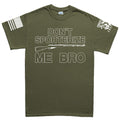 Don't Sporterize Me Bro Men's T-shirt