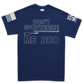 Don't Sporterize Me Bro Men's T-shirt