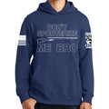 Don't Sporterize Me Bro Hoodie