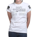 Don't Sporterize Me Bro Ladies T-shirt