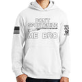 Don't Sporterize Me Bro Hoodie