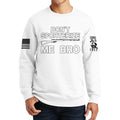 Don't Sporterize Me Bro Sweatshirt