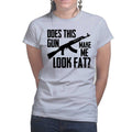 Does This Rifle Make Me Look Fat Ladies T-shirt