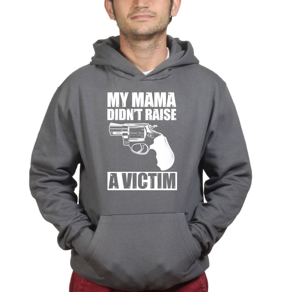 Mama Didn't Raise a Victim Hoodie