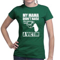 Mama Didn't Raise a Victim Ladies T-shirt