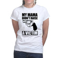 Mama Didn't Raise a Victim Ladies T-shirt