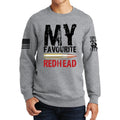 My Favorite Redhead Sweatshirt
