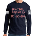 Now I Have a Machine gun Long Sleeve T-shirt