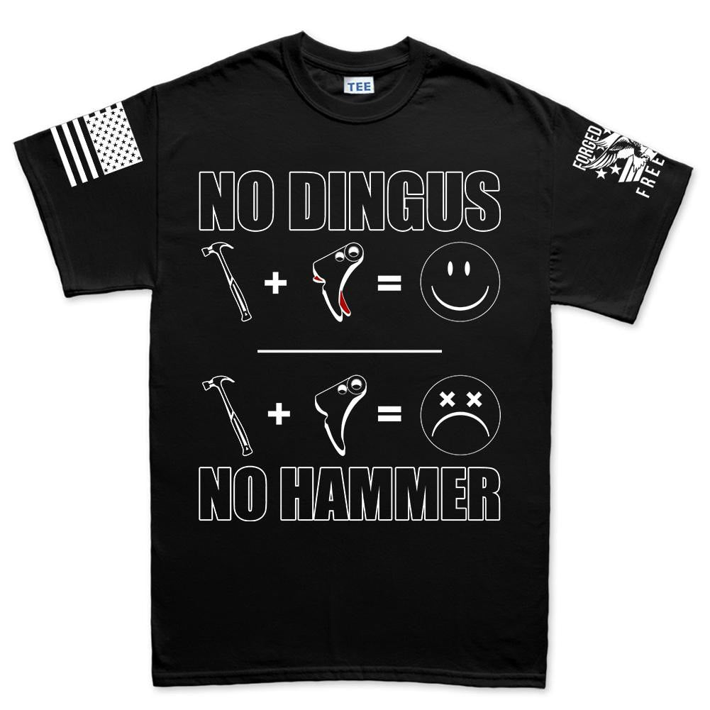 No Dingus No Hammer Men's T-shirt