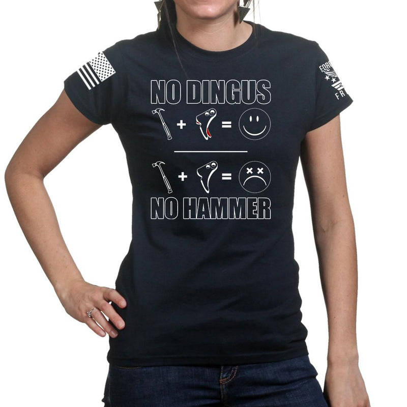 No Dingus No Hammer Ladies T-shirt