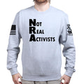 Not Real Activists Unisex Sweatshirt