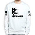 Not Real Activists Unisex Sweatshirt