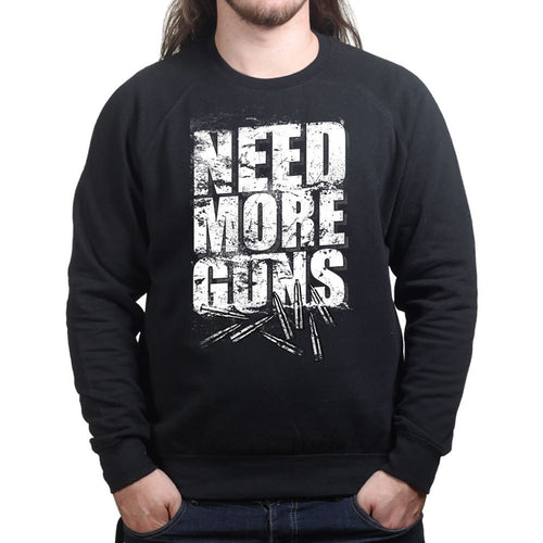 Need More Guns Sweatshirt