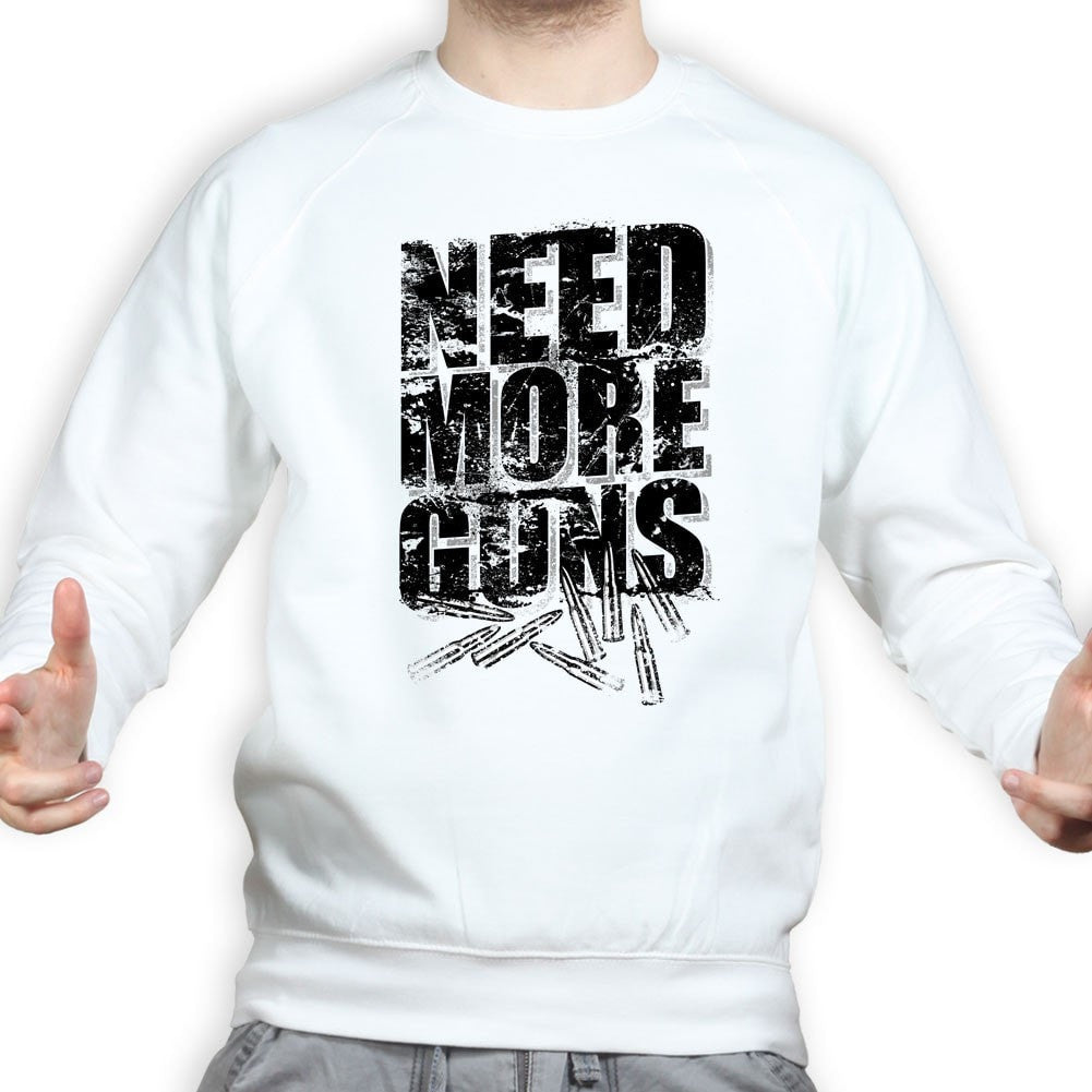 Need More Guns Sweatshirt