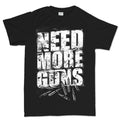 Men's Need More Guns T-shirt