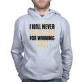 Unisex Never Apologize For Winning Hoodie