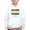 Unisex Never Apologize For Winning Hoodie