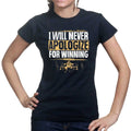 Ladies Never Apologize For Winning T-shirt