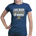 Ladies Never Apologize For Winning T-shirt