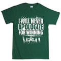 Men's Never Apologize For Winning T-shirt
