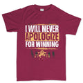 Men's Never Apologize For Winning T-shirt