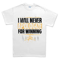 Men's Never Apologize For Winning T-shirt