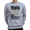 Unisex Never Stop Fighting Sweatshirt