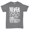 Men's Never Stop Fighting T-shirt