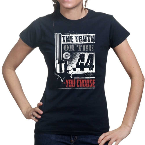 The Truth Or The .44 Ladies T-shirt