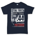 Men's The Truth Or The .44 T-shirt