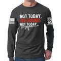 Not Today Gun Grabbers Long Sleeve T-shirt