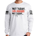 Not Today Gun Grabbers Long Sleeve T-shirt