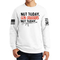 Not Today Gun Grabbers Sweatshirt