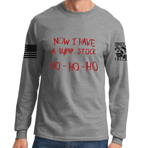 Now I Have A Bump Stock Long Sleeve T-shirt