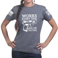 Works All The Time Ladies T-shirt