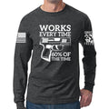 Works All The Time Long Sleeve T-shirt