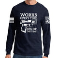 Works All The Time Long Sleeve T-shirt