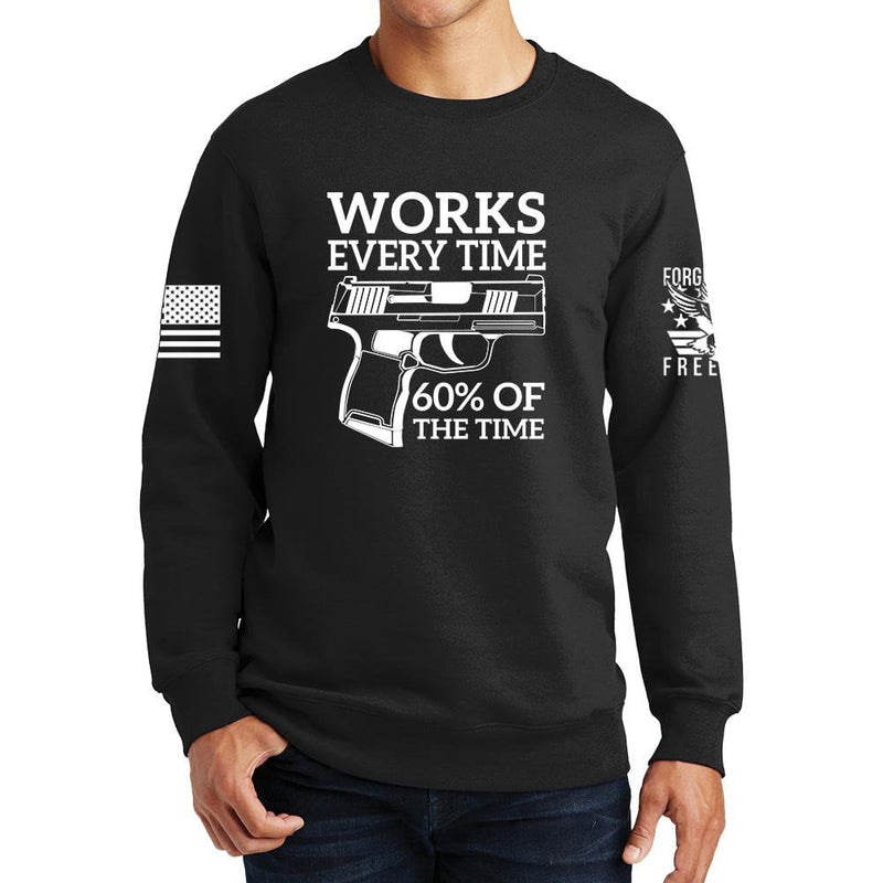 Works All The Time Sweatshirt