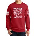 Works All The Time Sweatshirt