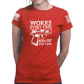 Works All The Time Ladies T-shirt