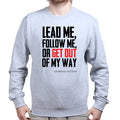 Get Out Of My Way (General Patton) Sweatshirt
