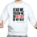 Get Out Of My Way (General Patton) Sweatshirt