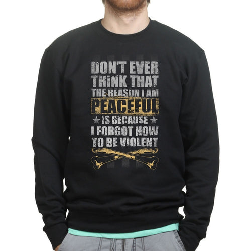 Peaceful and Violent Sweatshirt