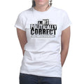 Politically Correct Ladies T-shirt