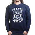Prayer is a Great Way to Meet the Lord Mens Sweatshirt